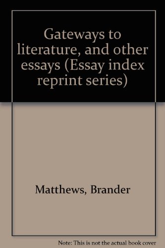 Beispielbild fr Gateways to literature, and other essays (Essay index reprint series) zum Verkauf von Redux Books