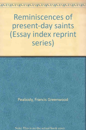 Reminiscences of present-day saints (Essay index reprint series) (9780836925760) by Francis Greenwood Peabody