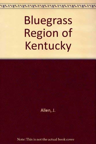 Bluegrass Region of Kentucky (9780836927344) by Allen, J.
