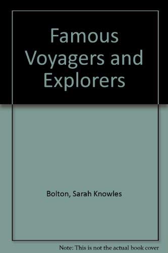 Famous Voyagers and Explorers (9780836927511) by Bolton, Sarah Knowles