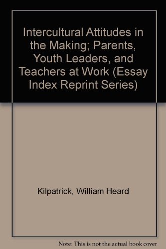 Imagen de archivo de Intercultural Attitudes in the Making: Parents, Youth Leaders, and Teachers at Work (1947) a la venta por Zubal-Books, Since 1961