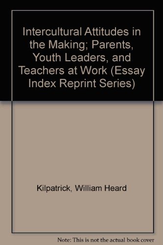 9780836927764: Intercultural Attitudes in the Making; Parents, Youth Leaders, and Teachers at Work (Essay Index Reprint Series)