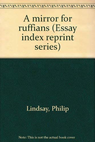 Stock image for A mirror for ruffians (Essay index reprint series) for sale by Redux Books