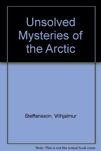 Unsolved Mysteries of the Arctic