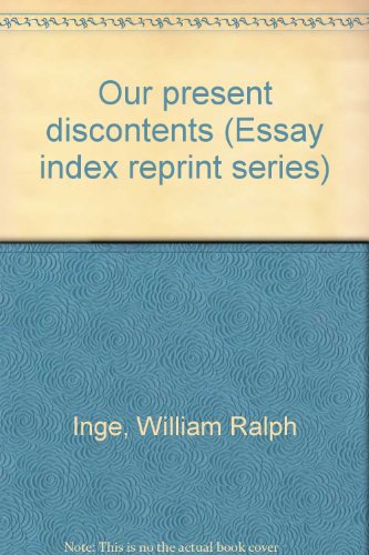 9780836928464: Our present discontents (Essay index reprint series) [Unknown Binding] by Ing...