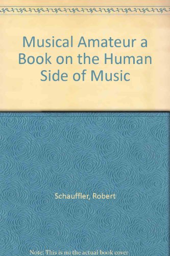 Musical Amateur a Book on the Human Side of Music