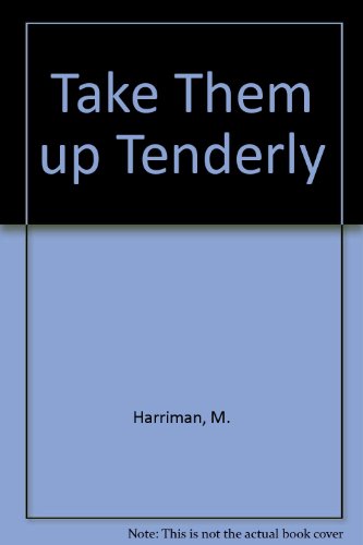 9780836929911: Take Them Up Tenderly: A Collection of Profiles