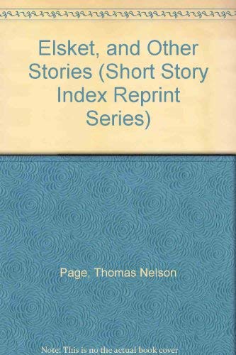 Elsket, and Other Stories (Short Story Index Reprint Series) (9780836930368) by Page, Thomas Nelson
