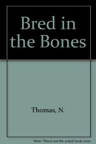 Bred in the Bones (9780836930573) by Thomas, N.