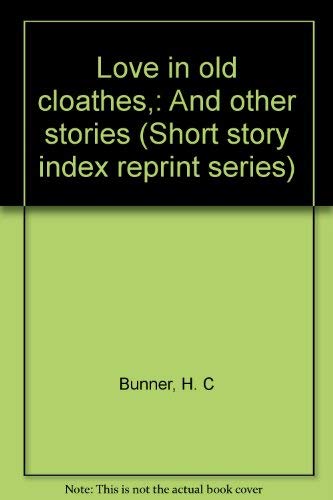 9780836930849: Love in old cloathes,: And other stories (Short story index reprint series)