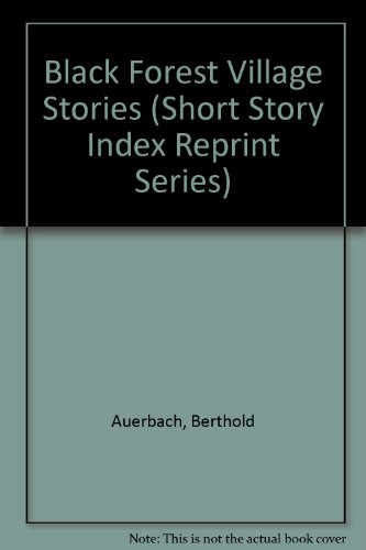 Black Forest Village Stories (Short Story Index Reprint Series) (English and German Edition) (9780836931792) by Auerbach, Berthold