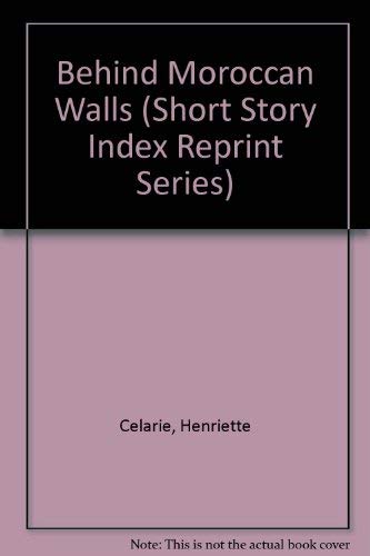 Stock image for Behind Moroccan Walls (Short Story Index Reprint Series) for sale by books4u31