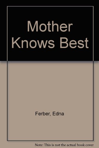 Imagen de archivo de Mother Knows Best a la venta por Better World Books