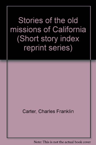 Beispielbild fr Stories of the Old Missions of California zum Verkauf von Better World Books