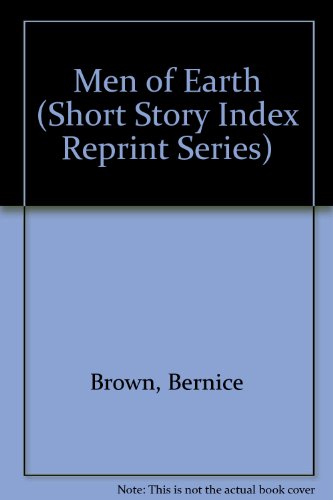 Men of Earth (Short Story Index Reprint Series) (9780836935257) by Brown, Bernice; Lord, Russell