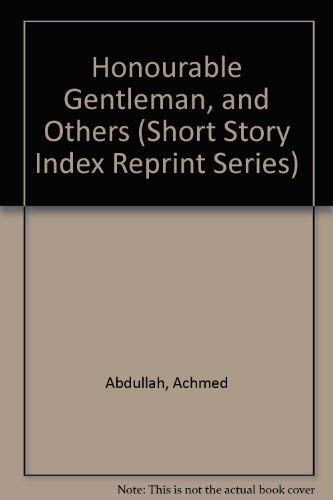 9780836937169: Honourable Gentleman, and Others (Short Story Index Reprint Series)
