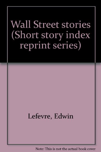 9780836938197: Wall Street stories (Short story index reprint series)