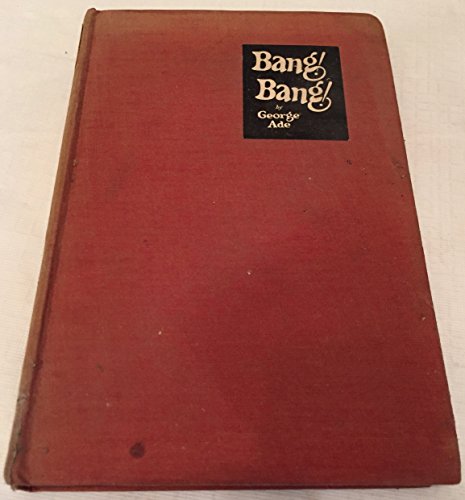 Beispielbild fr Bang! Bang! : A Collection of Stories Intended to Recall Memories of the Nickel Library Days When Boys Were Superhuman and Murder a Fine Art zum Verkauf von Better World Books