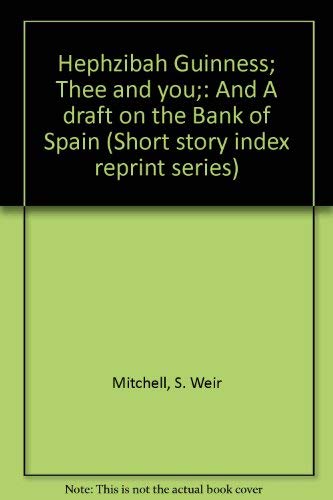 Stock image for Hephzibah Guinness; Thee and you;: And A draft on the Bank of Spain (Short story index reprint series) for sale by Zubal-Books, Since 1961