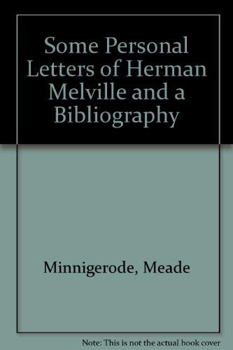 Stock image for Some Personal Letters of Herman Melville and a Bibliography for sale by Better World Books