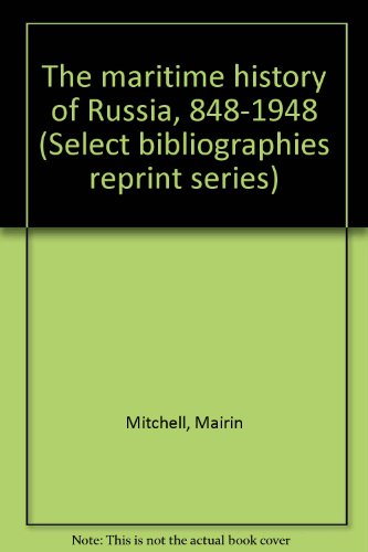 Stock image for The maritime history of Russia, 848-1948 (Select bibliographies reprint series) for sale by Sequitur Books