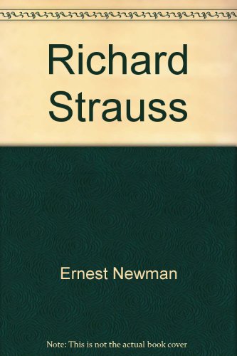 Richard Strauss (Select bibliographies reprint series) (9780836950533) by Newman, Ernest