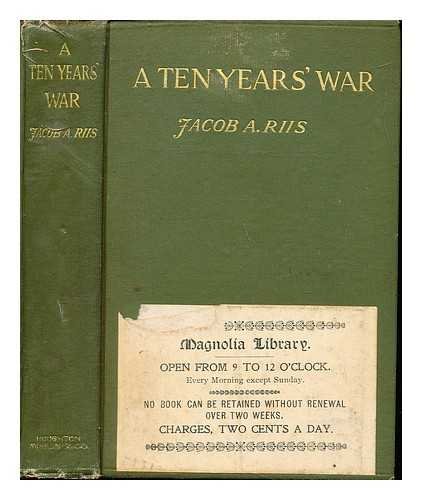Stock image for Ten Years' War : An Account of the Battle with the Slum in New York for sale by Better World Books