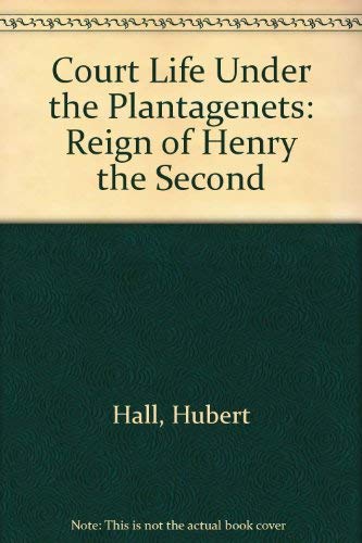 Stock image for Court Life Under the Plantagenets: Reign of Henry the Second for sale by Books From California