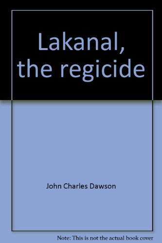 Stock image for Lakanal, the regicide;: A biographical and historical study of the career of Joseph Lakanal for sale by GuthrieBooks