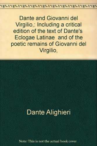 9780836956719: Dante and Giovanni del Virgilio,: Including a critical edition of the text of Dante's "Eclogae Latinae" and of the poetic remains of Giovanni del Virgilio,