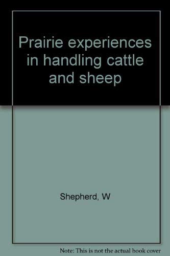 9780836959642: Prairie experiences in handling cattle and sheep