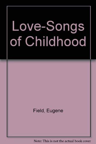 Beispielbild fr Love Songs of Childhood zum Verkauf von Better World Books
