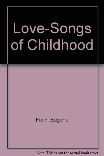 Imagen de archivo de Love Songs of Childhood a la venta por Better World Books