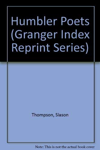 Humbler Poets (Granger Index Reprint Series) (9780836962062) by Thompson, Slason