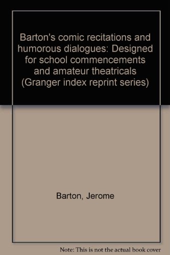 9780836962796: Barton's comic recitations and humorous dialogues: Designed for school commencements and amateur theatricals (Granger index reprint series)