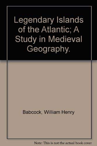 9780836969634: Legendary Islands of the Atlantic; A Study in Medieval Geography.