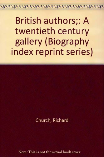 9780836980134: British authors;: A twentieth century gallery (Biography index reprint series)