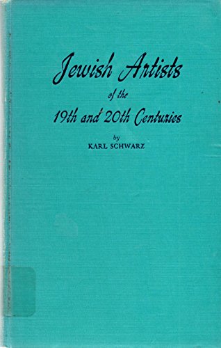 Jewish Artist of the 19th and 20th Centuries (9780836980240) by Schwarz, Karl