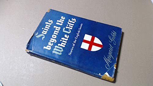 Stock image for SAINTS BEYOND THE WHITE CLIFFS: Stories of English Saints for sale by Archer's Used and Rare Books, Inc.