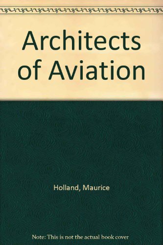 Architects of Aviation (9780836980653) by Holland, Maurice; Smith, Thomas M.