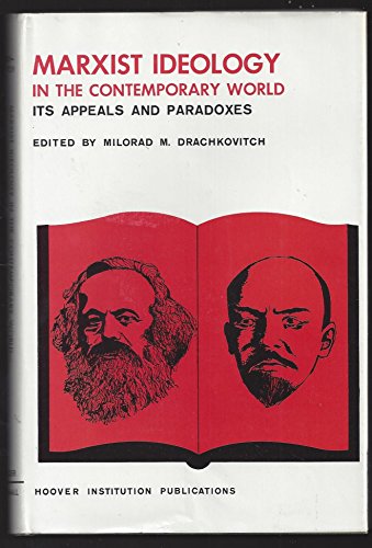 Marxist Ideology in the Contemporary World - Its Appeals and Paradoxes (9780836981544) by Drachkovitch, Milorad M.; Hook, Sidney