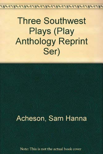 Imagen de archivo de Three Southwest Plays. We Are Besieged by Sam Acheson -- Where the Dear Antelope Play by John William Rogers -- Jute by Kathleen Witherspoon a la venta por Zubal-Books, Since 1961