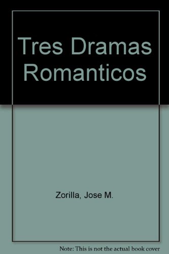 9780836982091: Tres Dramas Romanticos (Spanish Edition)