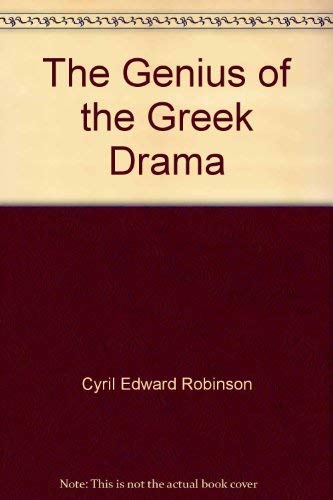 Beispielbild fr The Genius of the Greek Drama zum Verkauf von Better World Books: West