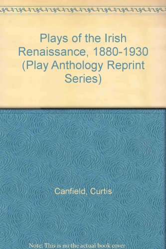 Stock image for Plays of the Irish Renaissance, 1880-1930 (Play Anthology Reprint Series) for sale by Irish Booksellers