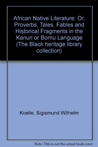 9780836987133: African Native Literature: Or, Proverbs, Tales, Fables and Historical Fragments in the Kanuri or Bornu Language