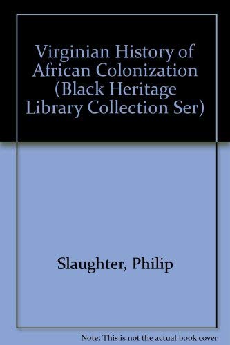 Beispielbild fr Virginian History of African Colonization (Black Heritage Library Collection Ser) zum Verkauf von Books From California