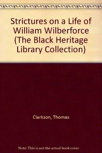 9780836988574: Strictures on a Life of William Wilberforce (The Black Heritage Library Collection)