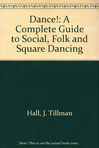 Beispielbild fr Dance! A Complete Guide to Social, Folk, and Square Dancing zum Verkauf von Better World Books