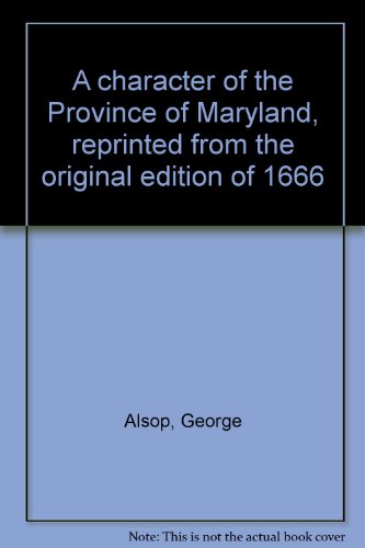 Imagen de archivo de A character of the Province of Maryland, reprinted from the original edition of 1666 a la venta por ThriftBooks-Dallas